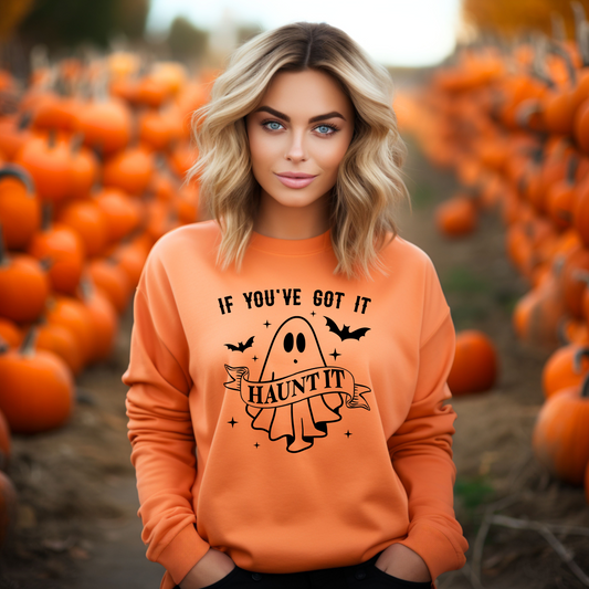 If You've Got It Haunt It Crewneck