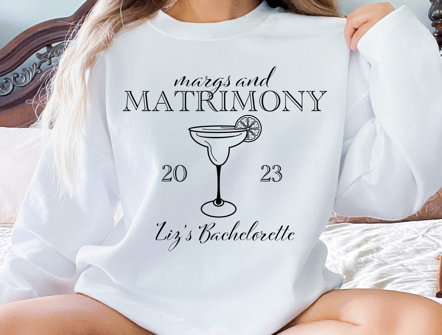 Custom Margs and Matrimony Bachelorette/Group Crewneck