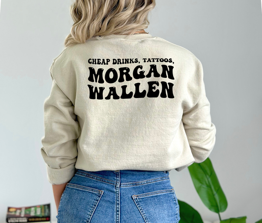 Cheap drinks, tattoos, Morgan Wallen Crewneck