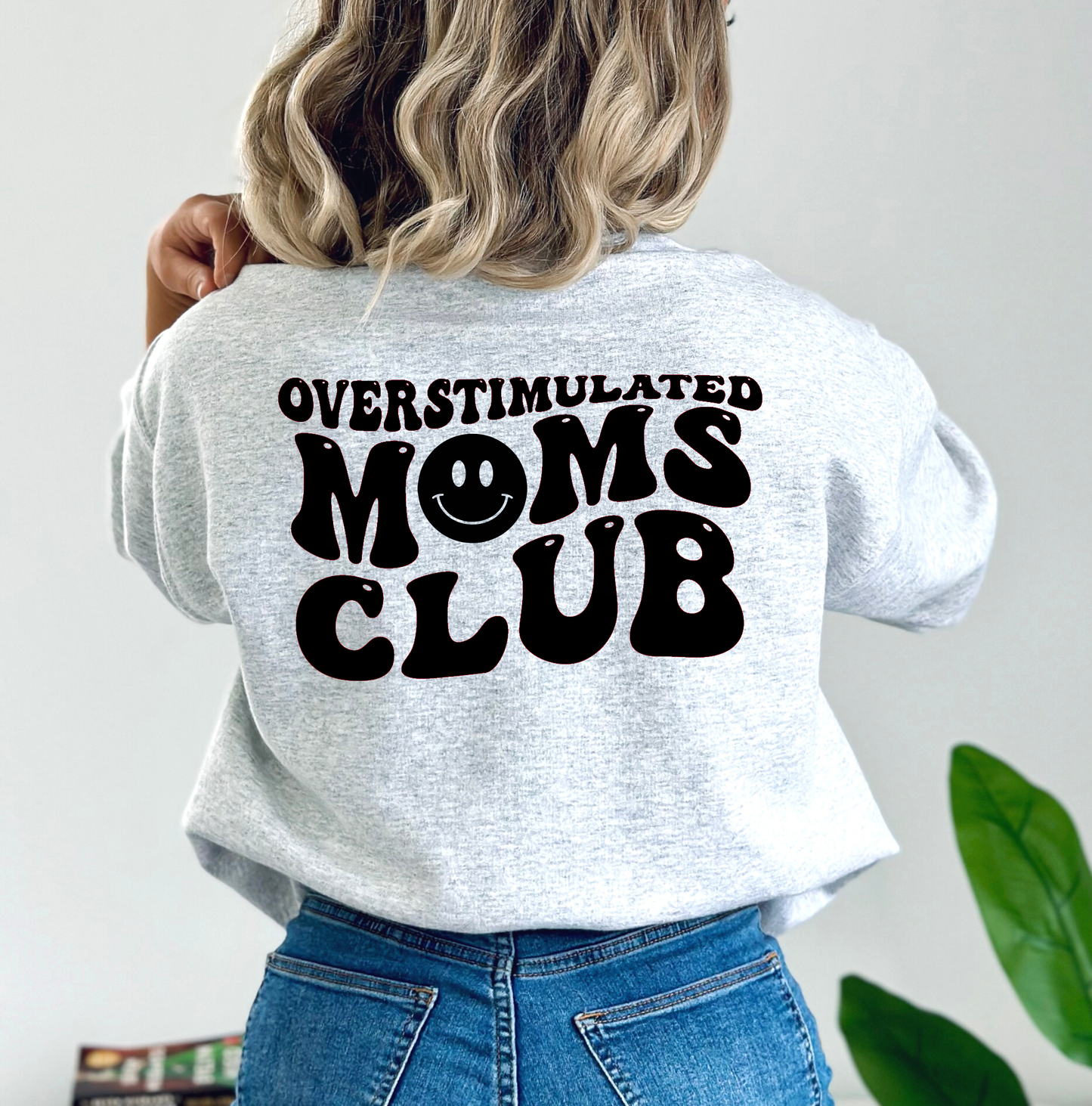 Overstimulated moms club Crewneck