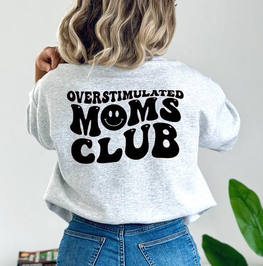 Overstimulated moms club Crewneck